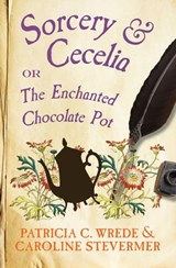 Sorcery & Cecelia - Patricia C. Wrede ; Caroline Stevermer - 9781453254677