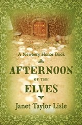 Afternoon of the Elves - Janet Taylor Lisle - 9781453271780