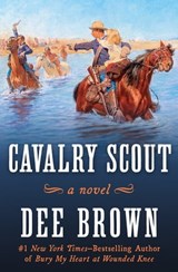Cavalry Scout - Dee Brown - 9781453274255