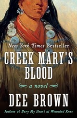 Creek Mary's Blood: A Novel - Dee Brown - 9781453274279
