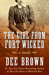 The Girl from Fort Wicked - Dee Brown - 9781453274293