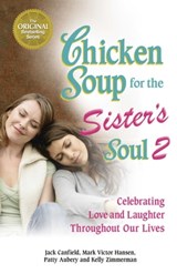 Chicken Soup for the Sister's Soul 2 - Jack Canfield ; Mark Victor Hansen - 9781453274873