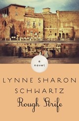 Rough Strife - Lynne Sharon Schwartz - 9781453287538