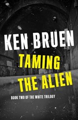 Taming the Alien - Ken Bruen - 9781453289006