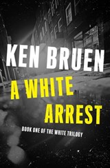 A White Arrest - Ken Bruen - 9781453289013