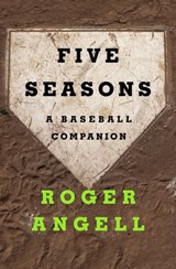 Five Seasons - Roger Angell - 9781453297810