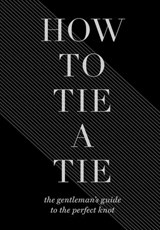 How to Tie a Tie - Union Square & Co. - 9781454931331
