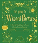 The Book of Wizard Parties - Union Square & Co. - 9781454935537