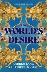 The World's Desire - H. Rider Haggard ; Andrew Lang - 9781454947257