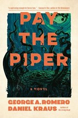 Pay the Piper - George Romero ; Daniel Kraus - 9781454950905