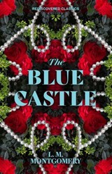 The Blue Castle - L.M. Montgomery - 9781454951513