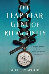 The Leap Year Gene of Kit McKinley - Shelley Wood - 9781454956303