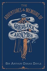 The Adventures & Memoirs of Sherlock Holmes (Deluxe Edition) - Sir Arthur Conan Doyle - 9781454958239