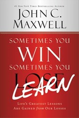 Sometimes You Win--Sometimes You Learn - John C. Maxwell - 9781455555338