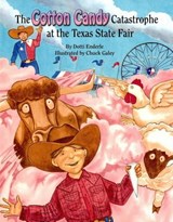 The Cotton Candy Catastrophe at the Texas State Fair - Dotti Enderle - 9781455602995