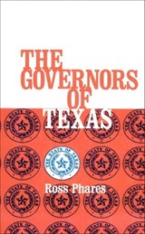 The Governors of Texas - Ross Phares - 9781455605231