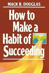 How to Make a Habit of Succeeding - Mack R. Douglas - 9781455606047