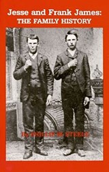 Jesse and Frank James - Philip W. Steele - 9781455606641
