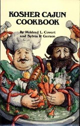 Kosher Cajun Cookbook - Mildred L. Covert ; Sylvia P. Gerson - 9781455607112