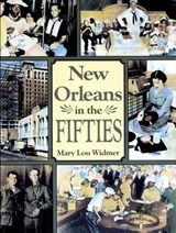 New Orleans in the Fifties - Mary Lou Widmer - 9781455609505