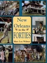 New Orleans in the Forties - Mary Lou Widmer - 9781455609512