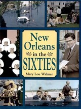 New Orleans in the Sixties - Mary Lou Widmer - 9781455609529