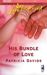 His Bundle of Love - Patricia Davids - 9781459201200