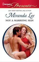 Not a Marrying Man - Miranda Lee - 9781459201811