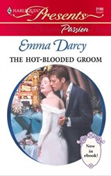 The Hot-Blooded Groom - Emma Darcy - 9781459203020