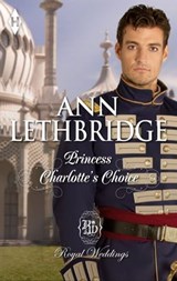 Princess Charlotte's Choice - Ann Lethbridge - 9781459204201