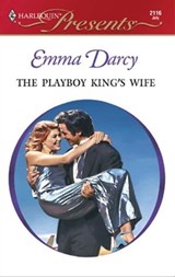 The Playboy King's Wife - Emma Darcy - 9781459206717