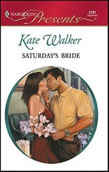 Saturday's Bride - Kate Walker - 9781459206786