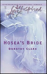 Hosea's Bride - Dorothy Clark - 9781459207196