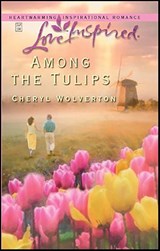 Among the Tulips - Cheryl Wolverton - 9781459207240