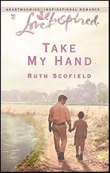Take My Hand - Ruth Scofield - 9781459210516