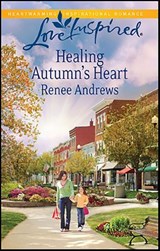 Healing Autumn's Heart - Renee Andrews - 9781459214804