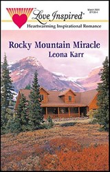 Rocky Mountain Miracle - Leona Karr - 9781459222335