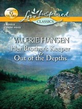Her Brother's Keeper & Out of the Depths - Valerie Hansen - 9781459227866