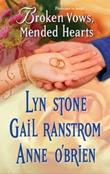 Broken Vows, Mended Hearts - Lyn Stone ; Gail Ranstrom ; Anne O'Brien - 9781459229785