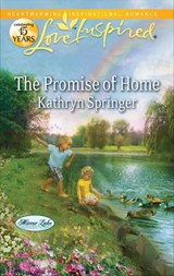 The Promise of Home - Kathryn Springer - 9781459230880