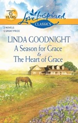A Season for Grace & The Heart of Grace - Linda Goodnight - 9781459234093
