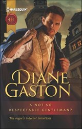 A Not So Respectable Gentleman? - Diane Gaston - 9781459235083