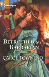 Betrothed to the Barbarian - Carol Townend - 9781459235106