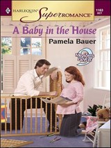 A Baby in the House - Pamela Bauer - 9781459236622