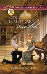 The Temporary Betrothal - Lily George - 9781459238763