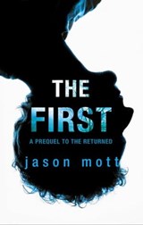 The First - Jason Mott - 9781459239081