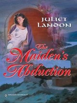 The Maiden's Abduction - Juliet Landon - 9781459239883