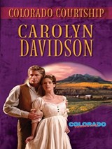 Colorado Courtship - Carolyn Davidson - 9781459239890