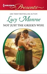 Not Just the Greek's Wife - Lucy Monroe - 9781459241411