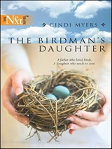 The Birdman's Daughter - Cindi Myers - 9781459244245